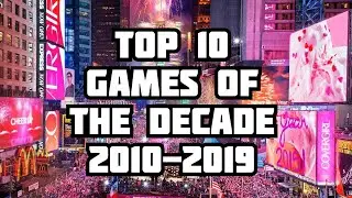 Top 10 Games of the Decade
