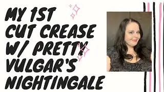 My first cut crease using the Pretty Vulgar - Nightingale palette