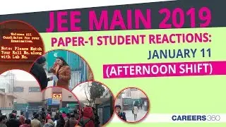 JEE Main 2019 Paper-1 Student Reactions for January 11 (Afternoon Shift)
