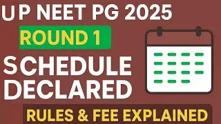 UP NEET PG 2025 | Round 1 Schedule Declared | Rules, Fee & Process Explained