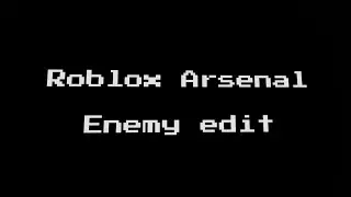Roblox  Arsenal Enemy Montage