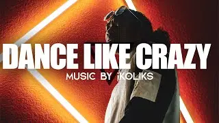 Dance Like Crazy