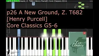 Core Classics G5-6 p26 A New Ground, Z  T682 Henry Purcell