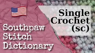 [LEFT HANDED] Single Crochet (SC) | Stitch Dictionary