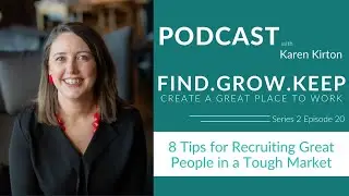 8 Tips for Recruiting Great People in a Tough Market
