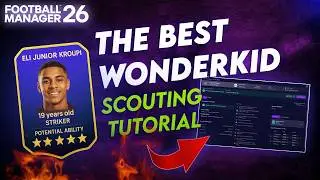 FM26 Wonderkid Scouting Guide &ndash; How To Find the BEST Young Players