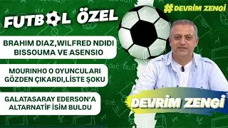 BRAHİM DIAZ,WILFRED Ndidi,Bissouma,ASENSIO/Mourinho o oyuncuları sildi/Ederson&rsquo;un altranatifi