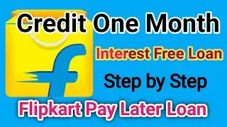 Flipkart Pay Later Loan | Shop And Paid Next Month Interest Free