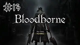  Upper Cathedral Ward Exploration & Entering Cainhurst Castle | Bloodborne Gameplay