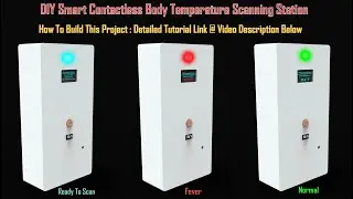 Make Your Own Smart Contactless Body Temperature Scanning Station At Low-Cost Home Hobby Project