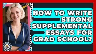 How To Write Strong Supplemental Essays For Grad School? - Grad School Mindset
