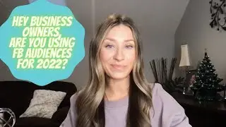 How To Create A Custom Audience On Facebook + the 7 Audiences Every Business Needs To Create In 2022