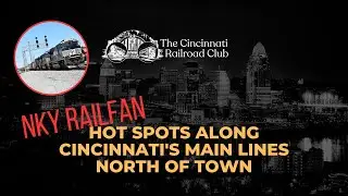 Hot Spots Along Cincinnati&rsquo;s Main Lines North of Town with @nkyrailfan