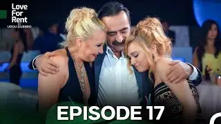 Love For Rent in Urdu Dubbed Episode 17 (Urdu Dubbed) FULL HD