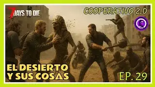 7 days to die 2.0 - COOPERATIVO - Episodio 29