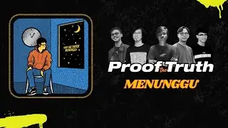 Proof The Truth - Menunggu (Official lyric Video)