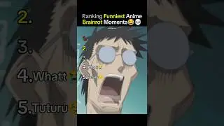 Top 5 Funniest Anime Brainrot Moments😭💀 (You won't believe #2) #shorts