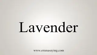 How To Say Lavender