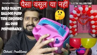 🔥Real Truth🔥Electric Balloon Pump🤔iS iT BEST🧐Most Detailed Review⚡CHHOTI PROBLEMS⚡IN HINDI