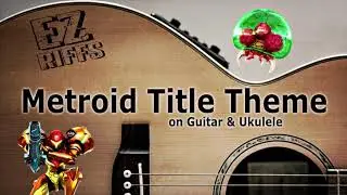 Metroid - Title Theme on Guitar and Ukulele *With Tablature*