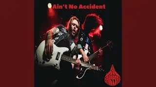 Ain't No Accident