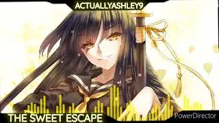 [Nightcore] The Sweet Escape
