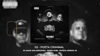 Mano Fler x Pateta Código 43 x DJ Samu Aka Suguiura - Poeta Criminal (Faixa 02)