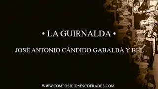 LA GUIRNALDA - JOSÉ ANTONIO CÁNDIDO GABALDÁ Y BEL [BANDA DE MÚSICA]