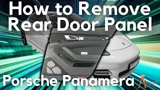 How to Remove Rear Door Panel on a Porsche Panamera 4S