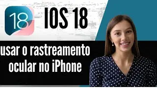 iOS 18  Como usar o rastreamento ocular no iPhone