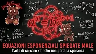 EQUAZIONI ESPONENZIALI SPIEGATE MALE