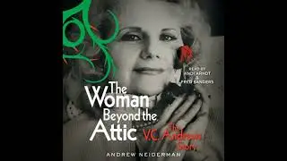 Woman Beyond the Attic: The V.C. Andrews Story - Andrew Neiderman