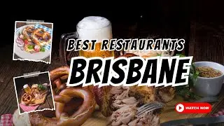 Best Restaurants in Brisbane  | Explore Everywhere