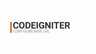 Easy Codeigniter Configure Base URL | Tutorial