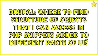 Where to find structure of objects that I can access in PHP snippets added to different parts of...