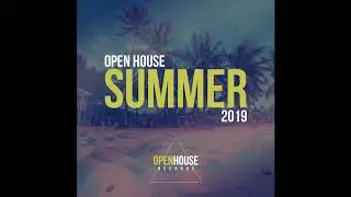 Open House Summer 2019 - Continuous DJ Mix