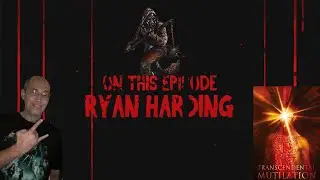 Episode 8 - 12 Minutes of Terror w/ Ryan Harding