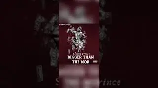 Slumm Prince - Bigger Than The Mob