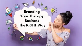 How To Expertly Brand Your Therapy Business