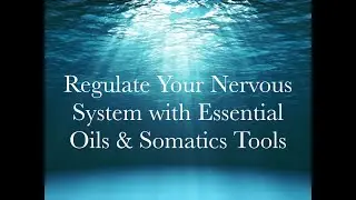 Nervous System Regulation with Essential oils