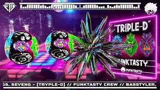 SEVENG, BASSTYLER, BAD LEGS - ( TRIPLE D ) // FUNKTASTY CREW