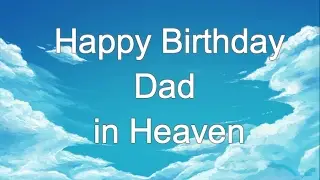 Happy Birthday in Heaven Dad | Birthday in Heaven Wishes