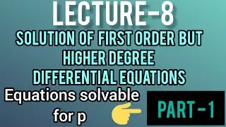 first order but higher degree differential equation solvable for p | solvable for p | mathematics |
