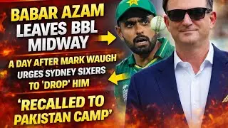 Babar Azam leaves BBL midway after Mark Waugh&rsquo;s &lsquo;drop him&rsquo; remark; recalled to Pakistan camp