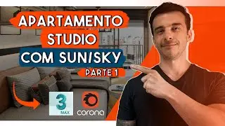 ILUMINANDO APARTAMENTO COM SUN/SKY - 3DMAX / CORONA - PARTE 1