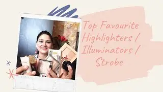 Top Favourite Highlighters / Illuminators / Strobe Creams : #Nykaasummersalerecommendation