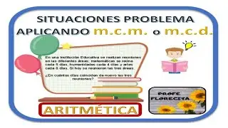▶️ SITUACIONES PROBLEMA APLICANDO  m.c.m. o m.c.d. 🌻