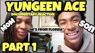 YUNGEEN ACE DOCUMENTARY REACTION (PART 1)