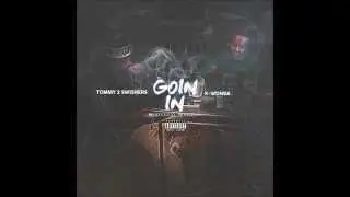 Tommy2Swishers And K-Wonda - Goin In ( In This Hoe )