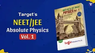 NEET/JEE Absolute Physics Vol. 1 | Target Publications